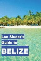 bokomslag Lan Sluder's Guide to Belize
