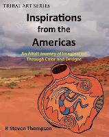 bokomslag Inspirations from the Americas: An Adult Journey of Imagination through Colors & Designs