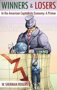 bokomslag Winners and Losers in the American Capitalistic Economy