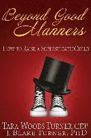 Beyond Good Manners: How to Raise a Sophisticated Child 1