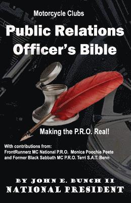 Motorcycle Club Public Relations Officer's Bible: Making the PRO Real 1