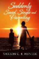 bokomslag Suddenly, Saved, Single and Parenting