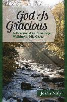 bokomslag God Is Gracious: A Devotional To Encourage Walking In His Grace