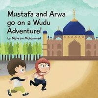 bokomslag Mustafa and Arwa go on a Wudu Adventure