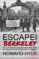 bokomslag Escape From Berkeley: An EX-liberal progressive socialist embraces America (and doesn't apologize).