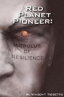 Tanya Besmehn, Linda Borg - Red Planet Pioneer: Modulus of Resilience, Häftad