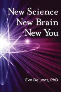 bokomslag New Science, New Brain, New You