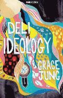 Grace Jung - Deli Ideology, Häftad