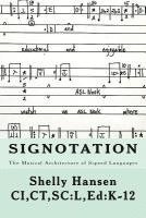 bokomslag Signotation The Musical Architecture of Signed Languages: The Intersection of Signed Languages, Music and Mathematics