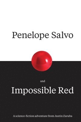 Justin Zaruba - Penelope Salvo and Impossible Red, Häftad