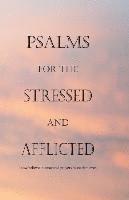 bokomslag Psalms for the Stressed and Afflicted: I now believe in answered prayers more than ever