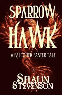 Shaun Stevenson - Sparrowhawk: An Easter Falconry Tale, Häftad