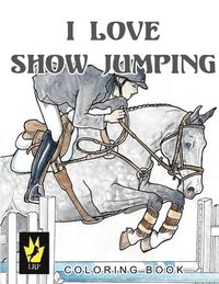 bokomslag I Love Show Jumping Coloring Book