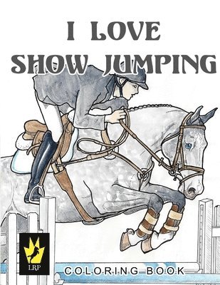 bokomslag I Love Show Jumping Coloring Book