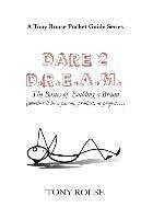 Dare 2 D.R.E.A.M.: The Basics of Building a Brand (whether it be a person, product, or project...) 1