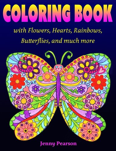 Jenny Pearson - Coloring Book with Flowers, Hearts, Rainbows, Butterflies, and much more, Häftad
