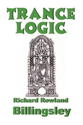 Richard Rowland Billingsley - Trance Logic, Häftad