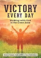 bokomslag Victory Every Day: Walking with God in the Green Zone