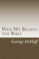 Why We Believe the Bible 1