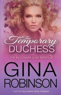 bokomslag The Temporary Duchess: A Jet City Billionaire Serial Romance