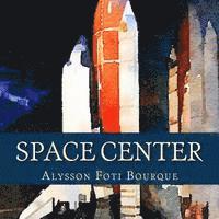 Alysson Foti Bourque - Space Center, Häftad