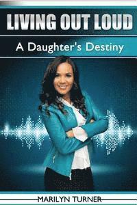 bokomslag Living Out Loud: A Daughter's Destiny