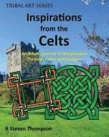 Inspirations from the Celts: An Adult Journey of Imagination Through Color and Designs 1