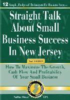 bokomslag Straight Talk about Small Business Success in New Jersey: 2nd Edition: How to Maximize the Growth, Cash Flow and Profitability of Your Small Business