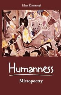 bokomslag Humanness: Micropoetry