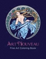 Art Nouveau Fine Art Coloring Book: An Adult Coloring Book 1