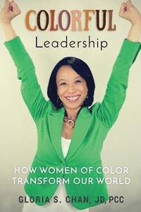 bokomslag Colorful Leadership: How Women of Color Transform Our World