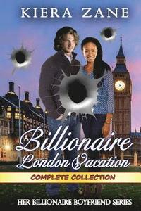 bokomslag A Billionaire London Vacation Complete Collection