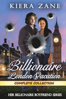 A Billionaire London Vacation Complete Collection 1
