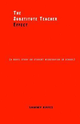 bokomslag The Substitute Teacher Effect: A novel study on student misbehavior in school