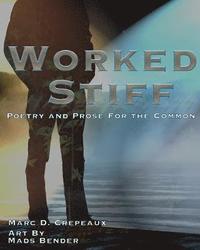 bokomslag Worked Stiff: Poetry and Prose for the Common