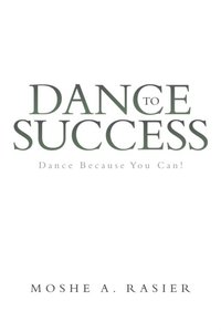 bokomslag Dance to Success: Dance Because You Can!