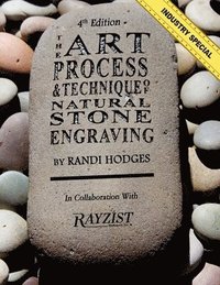 bokomslag The Art, Process and Technique of Natural Stone Engraving: The Art, Process and Technique of Natural Stone Engraving