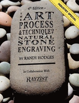 The Art, Process and Technique of Natural Stone Engraving: The Art, Process and Technique of Natural Stone Engraving 1