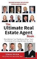 Orlando Montiel - The Ultimate Real Estate Agent Book: Real Estate Top Producers Share Their Secrets to Massive, Häftad