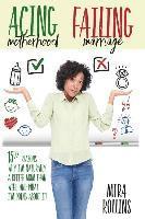 Acing Motherhood. Failing Marriage!: 15 1/2 Reasons Why I Am Naturally A Better Mom Than Wife And What I'm Doing About It! 1