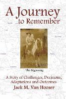 A Journey to Remember: A Story of Challenges, Decisions, Adaptations and Outcomes 1