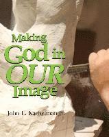 bokomslag Making God In Our Image