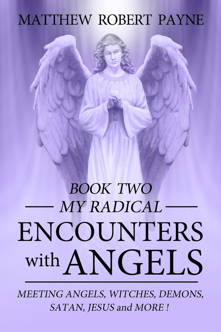 My Radical Encounters with Angels 1