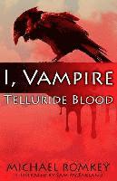 bokomslag Telluride Blood: I, Vampire