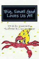 bokomslag Big, Small God Loves Us All