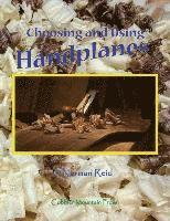 J. Norman Reid - Choosing and Using Handplanes: All You Need to Know to Get Started Planing by Hand, Häftad