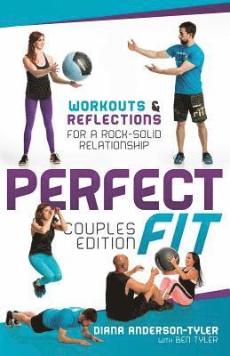 Perfect Fit Couples Edition: Workouts and Reflections for a Rock-Solid Relationship