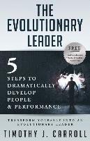 bokomslag The Evolutionary Leader: 5 Steps to Dramatically Develop People and Performance