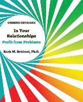 bokomslag Choose Courage In Your Relationships: : Profit from Problems