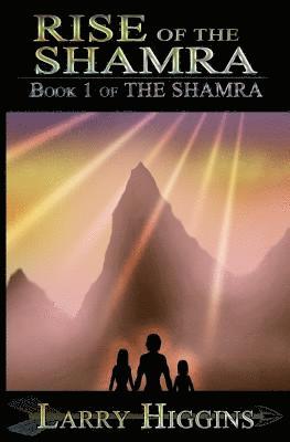 Larry Higgins - Rise of the Shamra, Häftad